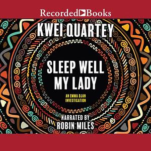 Sleep Well, My Lady by Kwei Quartey