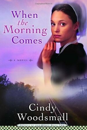 When the Morning Comes by Cindy Woodsmall