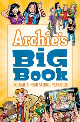 Archie's Big Book Vol. 6: High School Yearbook by Archie Superstars