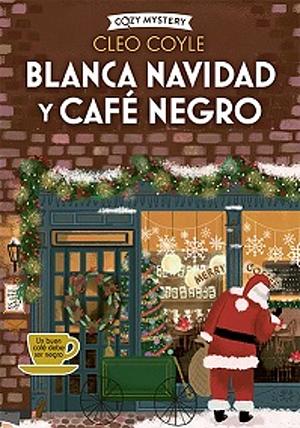 Blanca Navidad Y Café Negro by Cleo Coyle