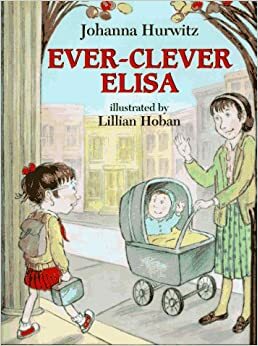 Ever-Clever Elisa by Johanna Hurwitz, Debbie Tilley