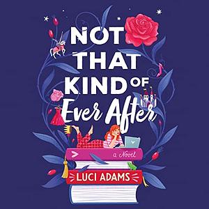 Not That Kind of Ever After by Luci Adams