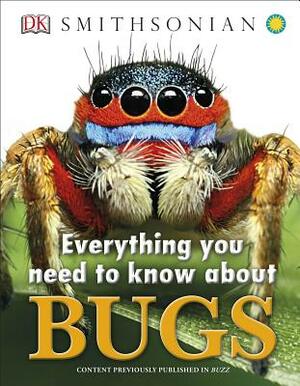 Everything You Need to Know about Bugs by D.K. Publishing