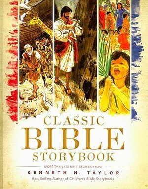 Classic Bible Storybook by Kenneth N. Taylor