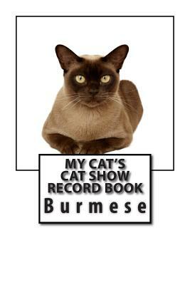 My Cat's Cat Show Record Book: Burmese by Marian Blake