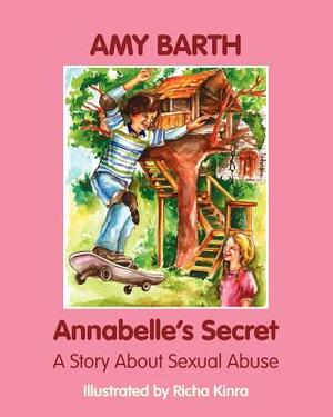 Annabelle's Secret: A Story about Sexual Abuse by Amy Barth