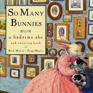 So Many Bunnies: A Bedtime ABC and Counting Book by Rick Walton