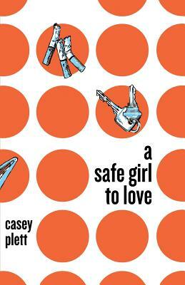 A Safe Girl To Love by Casey Plett