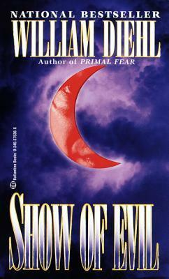 Show Of Evil by William Diehl