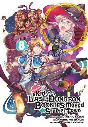Suppose a Kid from the Last Dungeon Boonies Moved to a Starter Town 08 by Hajime Fusemachi, Toshio Satou