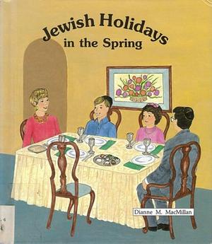 Jewish Holidays in the Spring by Dianne M. MacMillan