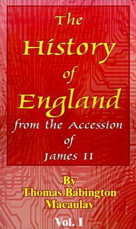 The History of England From the Accession of James II - Volume One by Thomas Babington Macaulay