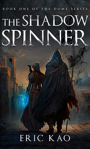 The Shadow Spinner by Eric Kao