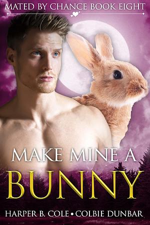 Make Mine A Bunny by Colbie Dunbar, Harper B. Cole, Harper B. Cole