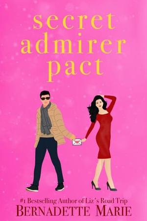 Secret Admirer Pact by Bernadette Marie, Bernadette Marie