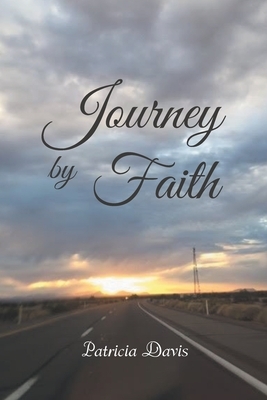 Journey by Faith by Patricia Davis