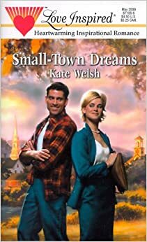 Small Town Dreams by Kate Welsh