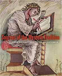 Sources of the Western Tradition Volume I: From Ancient Times, to the Enlightenment by Joseph R. Peden, Theodore H.Von Laue, Marvin Perry