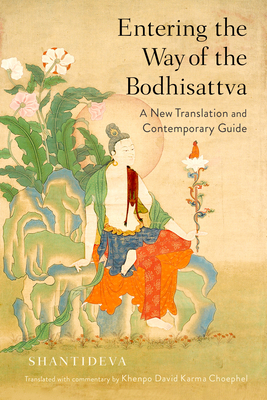 Entering the Way of the Bodhisattva: A New Translation and Contemporary Guide by Shantideva