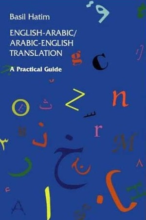 English-Arabic/Arabic-English Translation: A Practical Guide by Basil Hatim