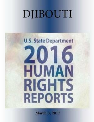 DJIBOUTI 2016 HUMAN RIGHTS Report by U. S. State Department