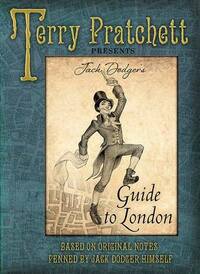 Jack Dodger's Guide to London by Terry Pratchett