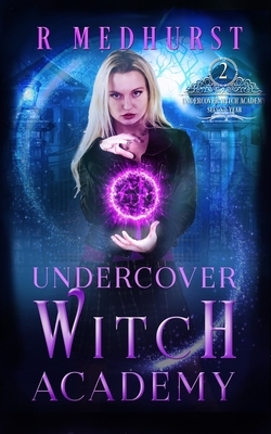 Undercover Witch Academy: Second Year by Rachel Medhurst