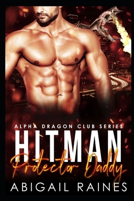 Hit-Man Protector Daddy by Abigail Raines