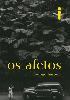 Os Afetos by Rodrigo Hasbún