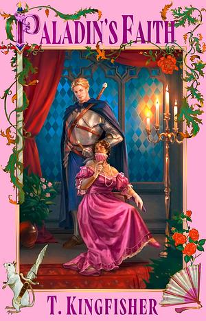 Paladin's Faith  by T. Kingfisher