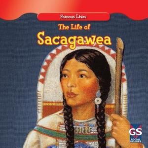 The Life of Sacagawea by Maria Nelson
