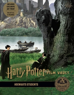 Harry Potter: Film Vault: Volume 4: Hogwarts Students by Jody Revenson