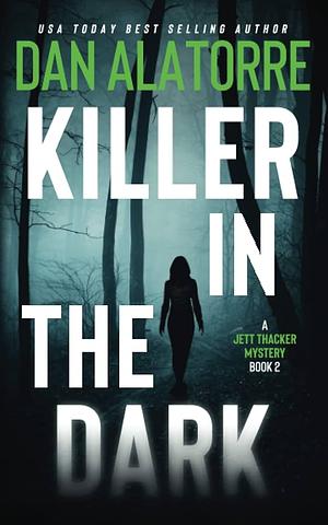 Killer in the Dark by Dan Alatorre, Dan Alatorre