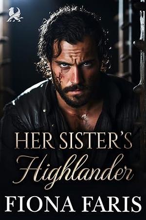 Her Sister's Highlander: Scottish Forbidden Love Romance by Fiona Faris, Fiona Faris