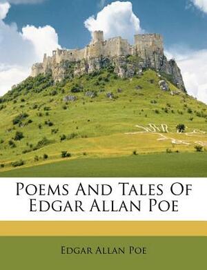 Poems and Tales of Edgar Allan Poe by Edgar Allan Poe