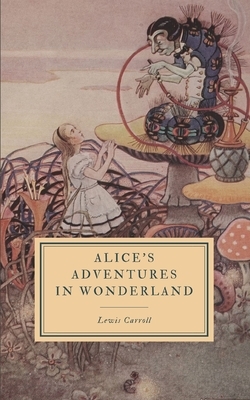 Alice's Adventures in Wonderland by Lewis Carroll