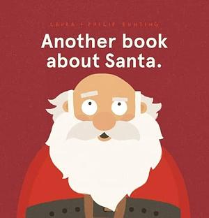 Another Book about Santa. by Laura Bunting