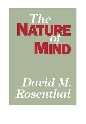 The Nature of Mind by David M. Rosenthal