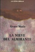 La nieve del almirante by Álvaro Mutis