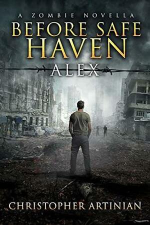 Before Safe Haven: Alex by Christopher Artinian