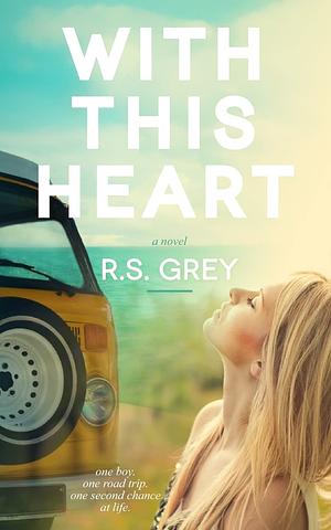 With This Heart by R.S. Grey