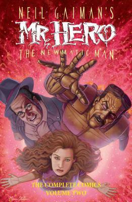 Neil Gaiman's Mr. Hero The Newmatic Man: The Complete Comics, Volume Two by Ted Slampyak, James Vance, Neil Gaiman