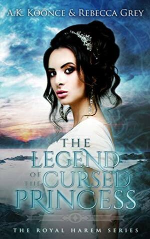 The Legend of the Cursed Princess by Nikki Hunter, A.K. Koonce
