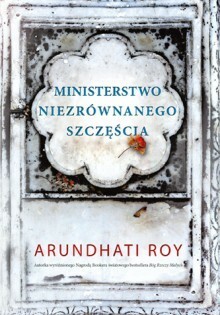 Ministerstwo niezrównanego szczęścia by Jerzy Łoziński, Arundhati Roy