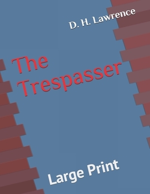 The Trespasser: Large Print by D.H. Lawrence