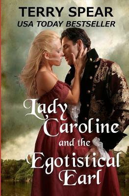 Lady Caroline and the Egotistical Earl by Terry Spear