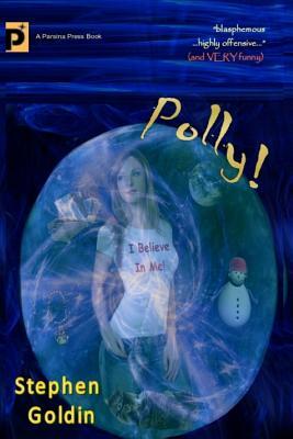 Polly! (Large Print Edition): A comic novel of hope and blasphemy by Stephen Goldin