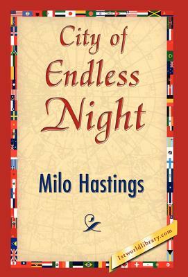 City of Endless Night by Milo Hastings, Hastings Milo Hastings