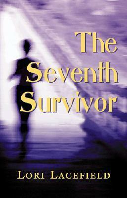 The Seventh Survivor by Lori Lacefield