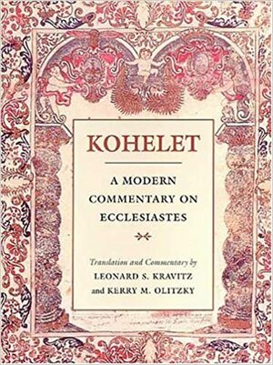 Kohelet: A Modern Commentary on Ecclesiastes by Leonard S. Kravitz, Kerry M. Olitzky